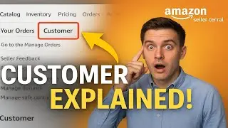 Amazon Seller Central Customer Tab Explained &ndash; Complete Guide