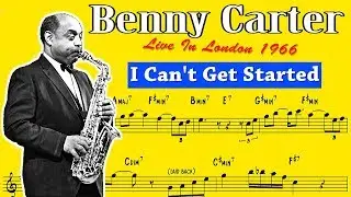 Benny Carter - I Can't Get Started saxophone Transcription (Live in London, 1966)