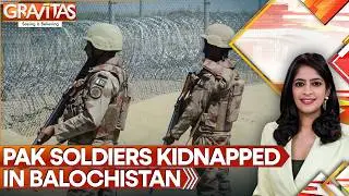 BLA Holds Pakistani Soldiers in Custody, Issues Ultimatum to Islamabad | GRAVITAS
