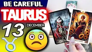 Taurus ♉BE CAREFUL⚠️A VERY BAD WOMAN DOES THIS TO YOU😱🚨 horoscope for today DECEMBER 13 2025 ♉ tarot