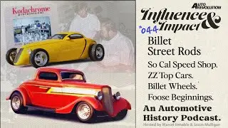 Billet Street Rod History, Foose and Boyd Team Up,  ZZ Top Cars - Influence & Impact E44