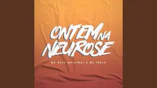 Ontem na Neurose