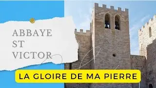 LA GLOIRE DE MA PIERRE  : Abbaye Saint Victor