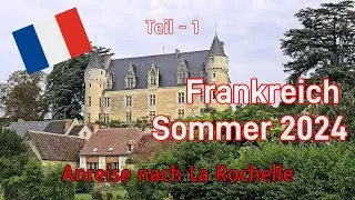 Frankreichurlaub 2024 Teil 1 | Anreise bis La Rochelle