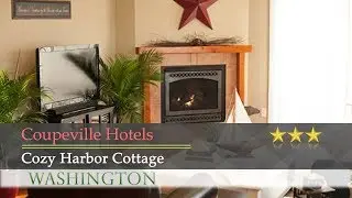 Cozy Harbor Cottage - Coupeville Hotels, Washington