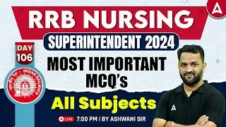 RRB Nursing Superintendent 2024 | RRB Nursing Officer All Subject MCQ #106 | By Ashwani Sir