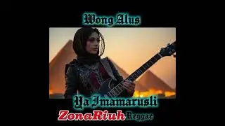 Wong Alus - Ya Imamarsuli Reggae Style | ZonaRiuh Official Video