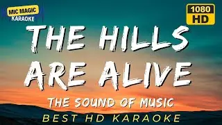 THE HILLS ARE ALIVE - SOUND OF MUSIC - JULIE ANDREWS (BEST HD KARAOKE VERSION)