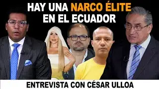Se lavan más de 30.000 millones en el país | Ecuador es un estado mafioso | con César Ulloa