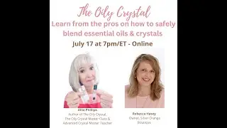 The Oily Crystal: Learn from the Pros on how to Safely blend Essential Oils & Crystals