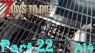 THE HORDE IS LATE, AGAIN!!! | 7 Days To Die Alpha Gameplay / Let's play | Part 22