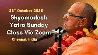 20251026 Shyamadesh Yatra Sunday Class Via Zoom in Chennai, India #JayapatakaSwamiArchives