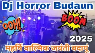 DJ HORROR BUDAUN IN VALMIKI JAYANTI BUDAUN 2025 #trending #youtubevideo #viralvideo