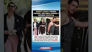 ROBERT VADRA'S FITNESS PASSION, PRIYANKA GANDHI'S#trending #shotrs