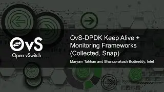 OvS-DPDK Keep Alive + Monitoring Frameworks (Collected, Snap) by Maryam Tahhan