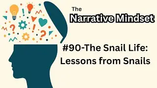 #90-The Snail Life: Lessons from Snails