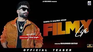 Filmy Life (Teaser) Tarna Ft -Nazima Khan ! Maninder Butter ! Freak Singh New Punjabi Song 2023