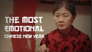The Most Emotional Chinese New Year