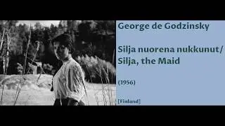 George de Godzinsky: Silja nuorena nukkunut - Silja, the Maid (1956)