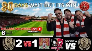 80 Days of Pain Is Over! Millers Beat Northampton  2&ndash;1 | Exeter Away Preview | Thursday Night Show
