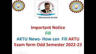 AKTU News-How can Fill AKTU Exam form Odd Semester 2022-23 by Dheerendra Kumar