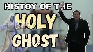 History of The Holy Ghost | Philip Westerman | May 2, 2018