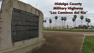 Texas Historical Landmarks  Hidalgo County, (Military Highway - Los Caminos del Rio)