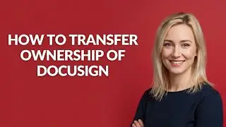 How to Transfer Ownership Of Docusign - Julia'sTutorials