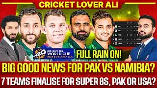 Big Good news for Pak vs Namibia? | 7 Teams Finalise for Super 8s, Pak or USA? | Weather, Scenario?
