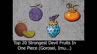 Top 20 Strongest Devil Fruits In One Piece (Gorosei,Imu...)🔥