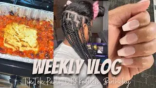 Weekly Vlog | TikTok Pasta, Knotless Braids Hack, Birthday + More!