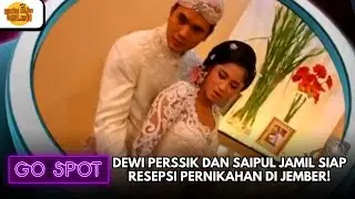 DEWI PERSSIK DAN SAIPUL JAMIL SIAP RESEPSI PERNIKAHAN DI JEMBER! | GO SPOT