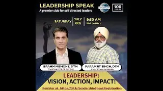 Meeting #129 - 06 July 2024 Leadership Speak (Leadership: Vision, Action, Impact)