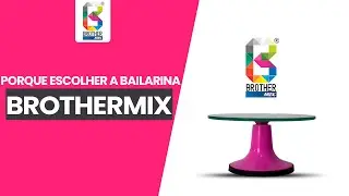Porque escolher a bailarina Brothermix?
