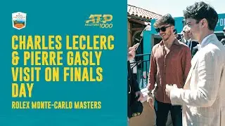 Pierre Gasly & Charles Leclerc Visit the Rolex Monte Carlo Masters on Finals Day