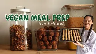 Meal Prep | Vegane Gesunde Rezepte | zum Einfrieren | Vorräte auffüllen | 2025
