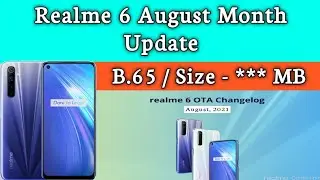Realme 6 August Update !! Realme 6 B.65 Update !! Realme 6 Update !! ~ Technological Vivek 🥰🥰
