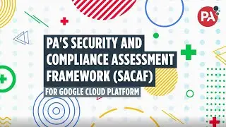 PA's Security and Compliance Assessment Framework (SACAF) for GCP
