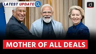 Mother of All Deals Explained | India-EU FTA |  Latest Update | Drishti IAS English