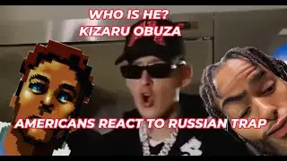 KIZARU OBUZA- LIGHTSKIN CRASHOUTS REACT TO RUSSIAN TRAP!!🔥