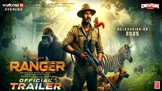 Ranger Trailer Ajay Devgan | Ranger Full Movie | New Movie 2025 | Ranger Movie Trailer.Ranger Teaser