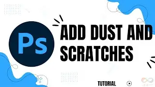 How to Add Dust and Scratches in Photoshop