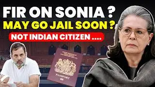 FIR ON SONIA GANDHI? INDIAN CITIZENSHIP UNDER QUES.- COURT BIG ORDER SOON-MAY GO JAIL? #soniagandhi