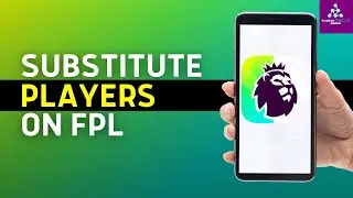 How To Substitute Players On Fantasy Premier League | FPL (2024/25)