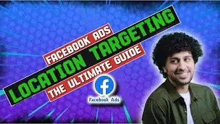Facebook Ads Location Targeting: The Ultimate Guide