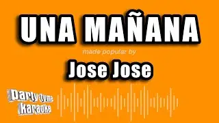 Jose Jose - Una Mañana (Versión Karaoke)