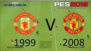 Man Utd 1999 V Man Utd 2008 PES 2019 | Real Let's Game