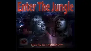 Enter The Jungle Movie By Kenneth Wynn (2-22-2022)