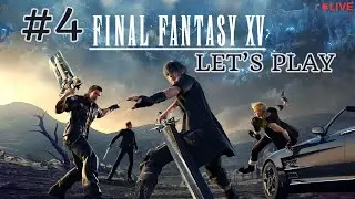 Final Fantasy XV - Let's Play #4 | First Playthrough (No Commentary)