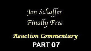 Reaction Commentary to Jon Schaffer: Finally Free [Part 07]